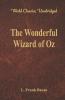 The Wonderful Wizard of Oz (World Classics Unabridged)