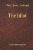 The Idiot (World Classics Unabridged)