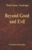 Beyond Good and Evil (World Classics Unabridged)