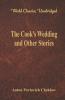 The Cook's Wedding and Other Stories (World Classics Unabridged)