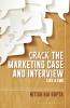 Crack the Marketing Case and Interview Like A CMO