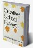 Creative School Essays