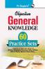 Objective General Knowledge: 60 Practice Sets