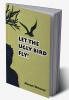 Let the Ugly Bird Fly !