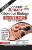 NCERT Xtract Objective Biology for NEET AIIMS Class 11/ 12 JIPMER 3rd Edition