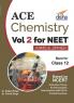 Ace Chemistry Vol 2 for NEET Class 12 AIIMS/ JIPMER