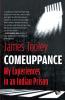 Comeuppance: My Experiences in an Indian Prison