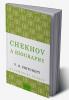 Chekhov: A Biography