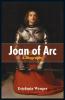 Joan Of Arc- A Biography