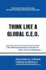 Think Like A Global Ceo : The Permanent Road To Success In Life Career & Business