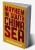 Mayhem in South China Sea
