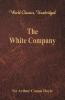 The White Company (World Classics Unabridged)