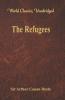 The Refugees (World Classics Unabridged)