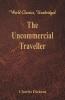 The Uncommercial Traveller (World Classics Unabridged)