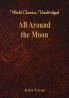 All Around the Moon (World Classics Unabridged)