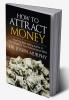 How to Attract Money