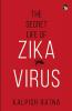 The Secret Life of Zika Virus