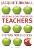 Personal Development for Teachers: 9 steps to success