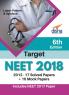 Target NEET 2018 (2012-17 Solved Papers + 10 Mock Papers) 6th Edition