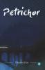 Petrichor: An Anthology Of Life