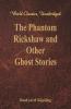 The Phantom Rickshaw and Other Ghost Stories (World Classics Unabridged)