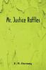 Mr. Justice Raffles