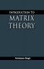 Introduction to Matrix Theory