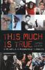This Much is True: 14 Directors on Documentary Filmmaking