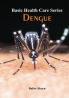 Basic Health Care Series - Dengue