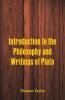 Introduction to the Philosophy and Writings of Plato