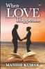 When Love Happens...