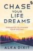 Chase Your Life Dreams: Thoughts to change your destiny