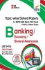 Topic-wise Solved Papers for IBPS/ SBI Bank PO/ Clerk Prelim & Mains (2010-18) Banking/ Economy/ General Awareness 2nd Edition
