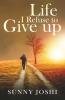 Life I Refuse to Give up