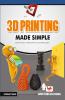 3D Printing made simple