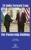 US-India Forward Leap—The Partnership Building