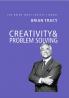 CREATIVITY AND PROBLEM SOLVING: The Brian Tracy Success Library