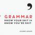 GRAMMAR: Know Your Shit or Know You're Shit (ENGLISH)