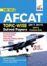 AFCAT Topic-wise Solved Papers (2011-17) with 5 Practice Sets - 3rd Edition