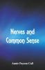 Nerves and Common Sense