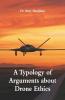A Typology of Arguments about Drone Ethics