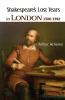SHAKESPEARE’S LOST YEARS IN LONDON 1586-1592
