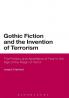 Gothic Fiction and the Invention of Terrorism: The Politics and Aesthetics of Fear in the Age of the Reign of Terror