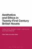 Aesthetics and Ethics in Twenty-First Century British Novels: Zadie Smith Nadeem Aslam Hari Kunzru and David Mitchell
