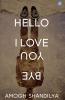 Hello! I love you Bye.