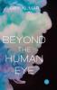 Beyond the Human Eye