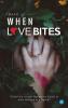 WHEN LOVE BITES