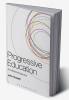 Progressive Education: A Critical Introduction