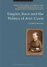 Empire Race and the Politics of Anti-Caste