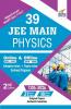 39 JEE Main Physics Online (2018-2012) & Offline (2018-2002) Chapter-wise + Topic-wise Solved Papers 2nd Edition